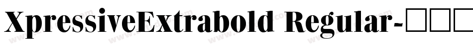 XpressiveExtrabold Regular字体转换
